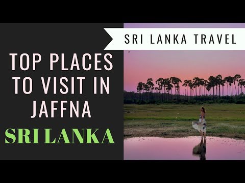 UNIQUE Places To Visit in Jaffna, Sri Lanka
